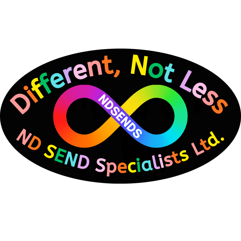 ND SEND Specialists Ltd. logo - a black oval with rainbow text saying: Different, Not Less; ND SEND Specialists Ltd. with a rainbow autism infinity symbol in the middle and the acronym NDSENDS embedded within
